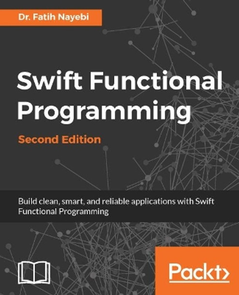 Swift Functional Programming - by Dr. Fatih Nayebi 9781787284500