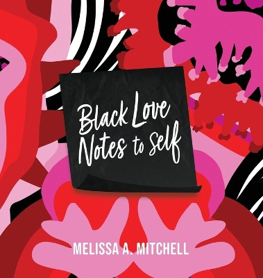 BLACK LOVE NOTES to Self by Melissa Mitchell 9781957092645