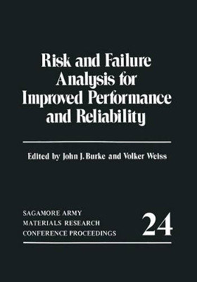 Risk and Failure Analysis for Improved Performance and Reliability by John J. Burke 9781468478136