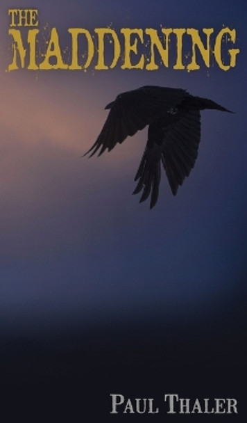 The Maddening by Paul Thaler 9781958842089