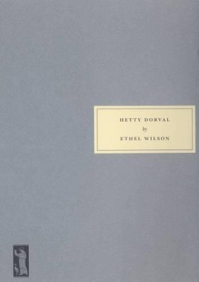 Hetty Dorval by Ethel Wilson 9781903155479
