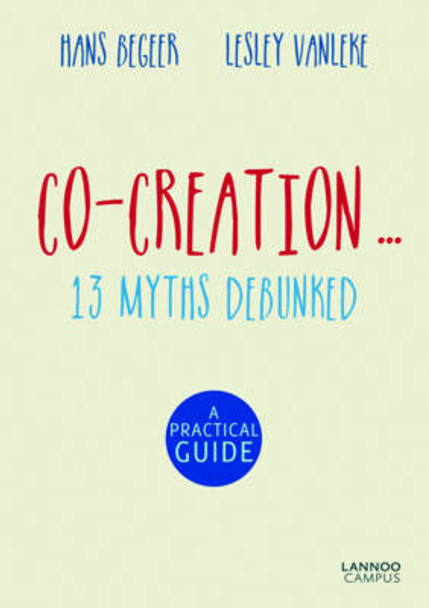 Co-Creation...13 Myths Debunked by Hans Begeer