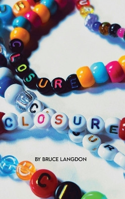 Closure by Bruce Langdon 9781963746464