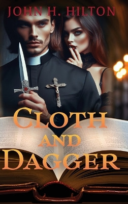Cloth and Dagger by John H Hilton 9781962561273