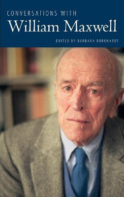 Conversations with William Maxwell by Barbara Burkhardt 9781617032547
