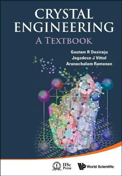 Crystal Engineering: A Textbook by Gautam R. Desiraju