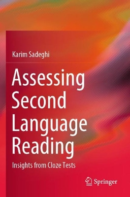 Assessing Second Language Reading: Insights from Cloze Tests by Karim Sadeghi 9783030844721