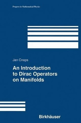 An Introduction to Dirac Operators on Manifolds by Jan Cnops 9781461265962