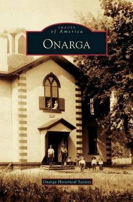 Onarga by Onarga Historical Society 9781531639228