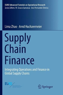 Supply Chain Finance: Integrating Operations and Finance in Global Supply Chains by Lima Zhao 9783030095499