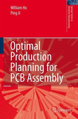 Optimal Production Planning for PCB Assembly by William Ho 9781846284991