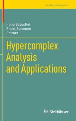 Hypercomplex Analysis and Applications by Irene Sabadini 9783034602457
