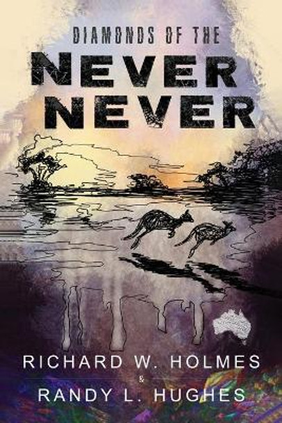 Diamonds of the Never Never by Richard Holmes 9781953115607