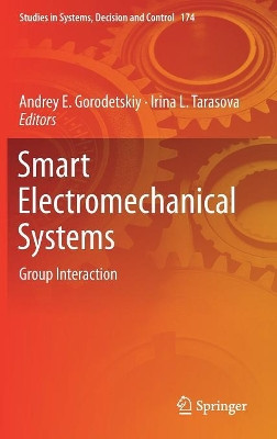 Smart Electromechanical Systems: Group Interaction by Andrey E. Gorodetskiy 9783319997582