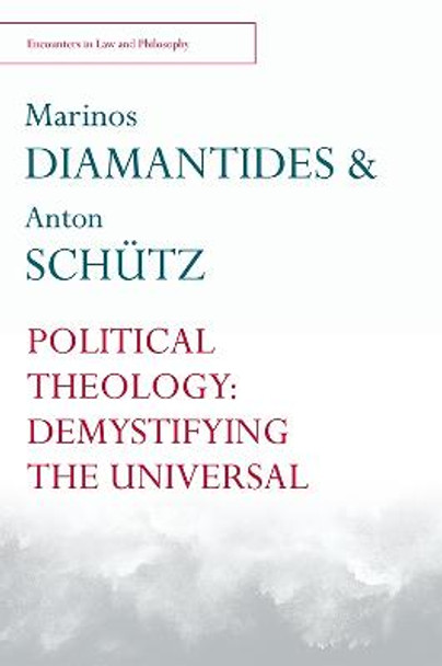 Political Theology: Demystifying the Universal by Marinos Diamantides