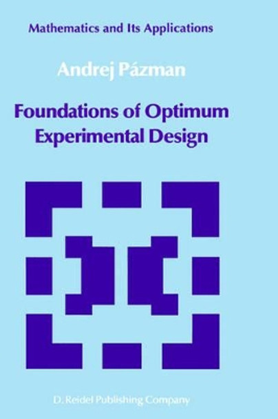 Foundations of Optimum Experimental Design by A. Pazman 9789027718655