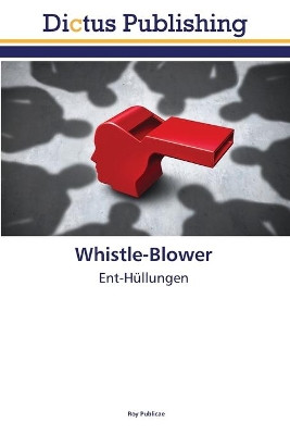 Whistle-Blower by Roy Publicae 9786137352755