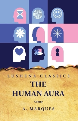 The Human Aura A Study by A Marques 9798890960504