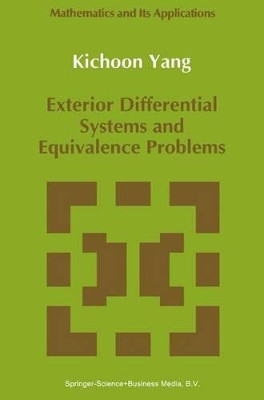 Exterior Differential Systems and Equivalence Problems by Kichoon Yang 9789048141180