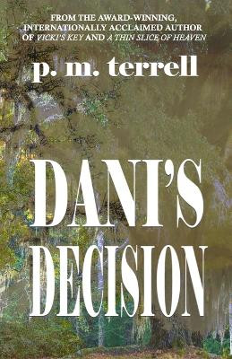 Dani's Decision by P M Terrell 9781935970521