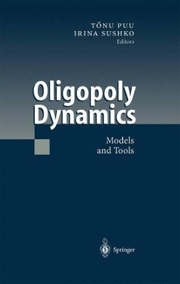 Oligopoly Dynamics: Models and Tools by Irina Sushko 9783642077425