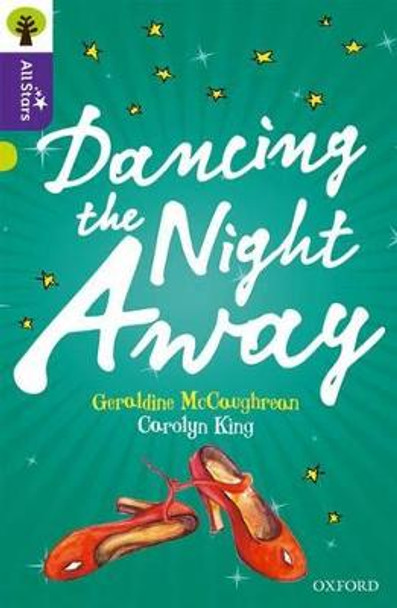 Oxford Reading Tree All Stars: Oxford Level 11 Dancing the Night Away: Level 11 by Geraldine Mccaughrean