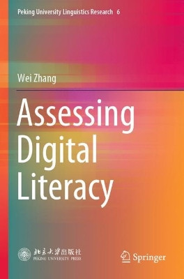 Assessing Digital Literacy by Wei Zhang 9789811621314