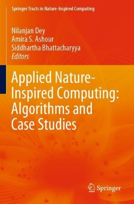 Applied Nature-Inspired Computing: Algorithms and Case Studies by Nilanjan Dey 9789811392658