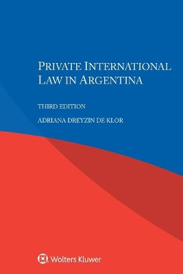Private International Law in Argentina by Adriana Dreyzin de Klor 9789403531403