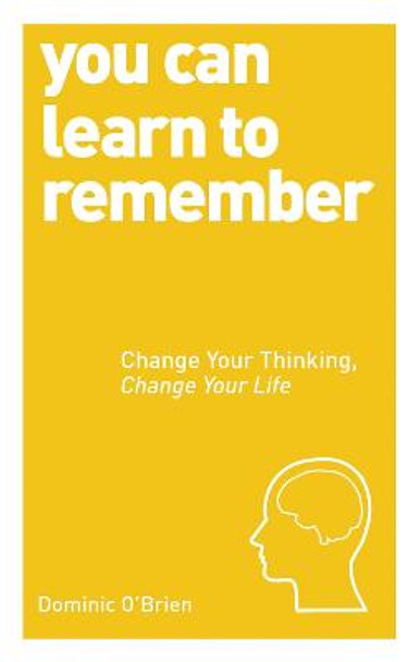 You Can Learn To Remember by Dominic O'Brien