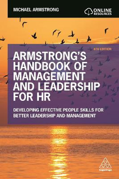 Armstrong's Handbook of Management and Leadership for HR: Developing Effective People Skills for Better Leadership and Management by Michael Armstrong