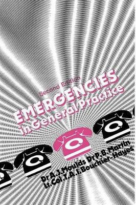 Emergencies in General Practice by A. Moulds 9789401092975