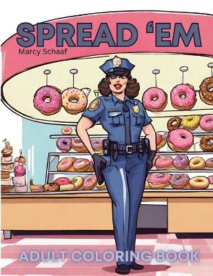 Spread 'Em by Marcy Schaaf 9798869085573