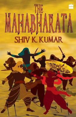 The Mahabharata by Shiv K. Kumar 9789350291917