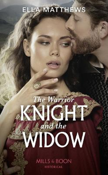 The Warrior Knight And The Widow by Ella Matthews