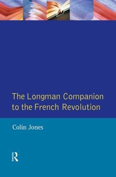 The Longman Companion to the French Revolution by Colin Jones