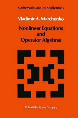 Nonlinear Equations and Operator Algebras by V.I. Rublinetsky 9789027726544