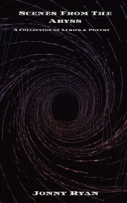 Scenes From The Abyss by Jonny Ryan 9798210524935