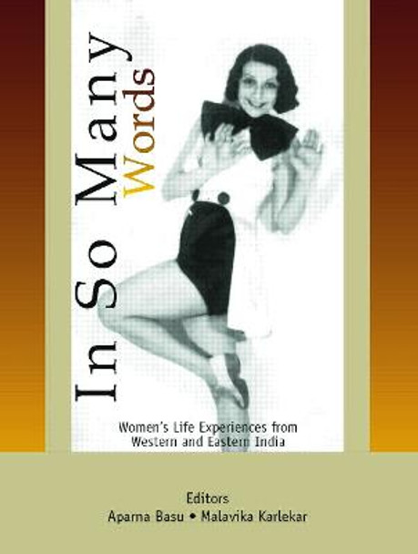 In So Many Words: Women's Life Experiences from Western and Eastern India by Aparna Basu