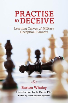 Practise to Deceive by Barton Whaley 9781682476420