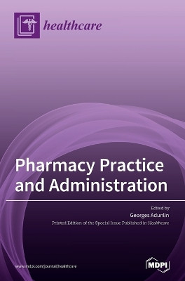 Pharmacy Practice and Administration by Georges Adunlin 9783036547305