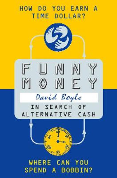 Funny Money: In Search of Alternative Cash by David Boyle