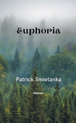Euphoria by Patrick Smietanka 9789355973351