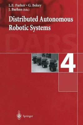 Distributed Autonomous Robotic Systems 4 by L.E. Parker 9784431679912