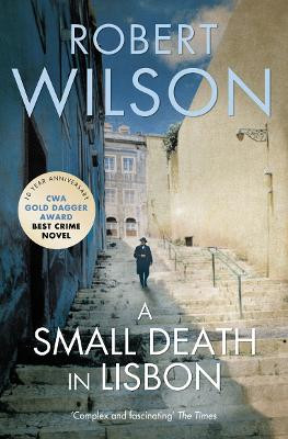 A Small Death in Lisbon by Robert Wilson
