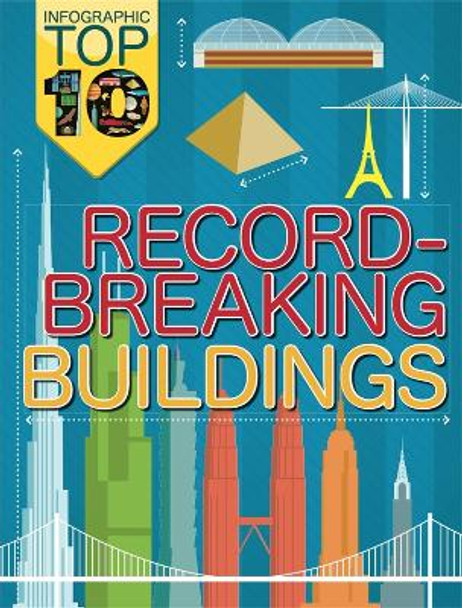 Infographic: Top Ten: Record-Breaking Buildings by Jon Richards