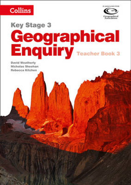 Collins Key Stage 3 Geography - Geographical Enquiry Teacher's Book 3 by David Weatherly