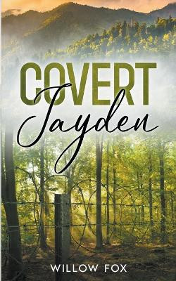 Covert: Jayden by Willow Fox 9798886371413