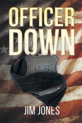 Officer Down by Jim Jones 9781640275782