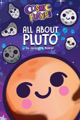 Cosmic Funnies: All about Pluto by Jacqueline Moliner 9781034572879